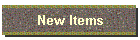 New Items