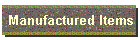 Manufactured Items